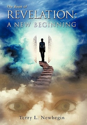The Book of Revelation: A New Beginning by Newbegin, Terry L.