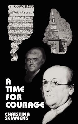 A Time for Courage by Semmens, Christina