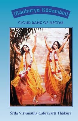 Madhurya Kadambini: Cloud Bank of Nectar by Das, Deena Bandhu