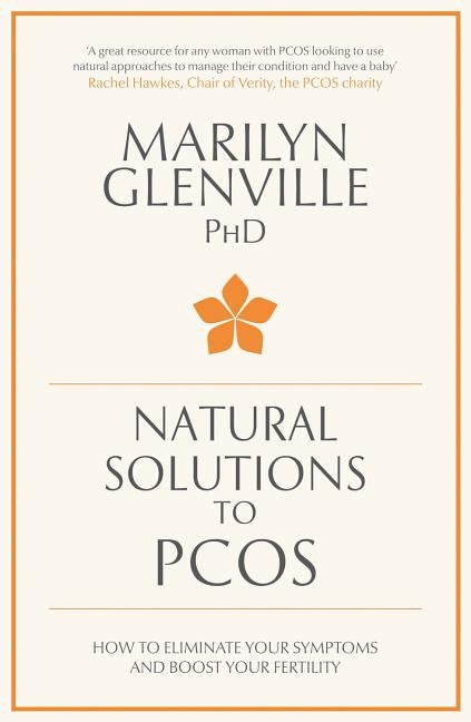 Natural Solutions to PCOS: How to eliminate your symptoms and boost your fertility by Glenville, Marilyn
