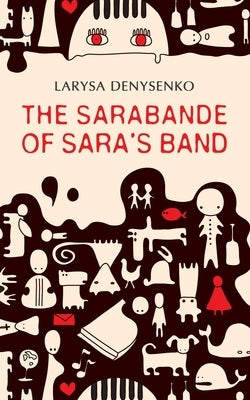 The Sarabande of Sara's Band by Denysenko, Larysa