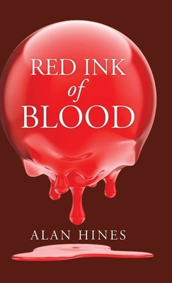 Red Ink of Blood by Hines, Alan