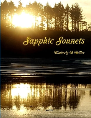 Sapphic Sonnets by Miller, Kimberly D.