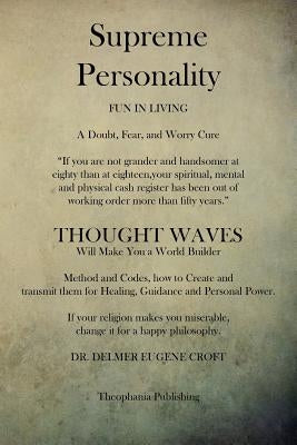 Supreme Personality: Fun in Living by Crofty, Delmer Eugene