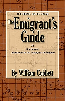 The Emigrant's Guide by Cobbett, William