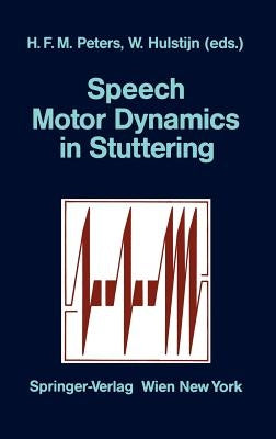 Speech Motor Dynamics in Stuttering by Peters, Hermann F. M.