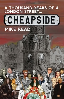 A Thousand Years of a London Street: Cheapside by Read, Mike
