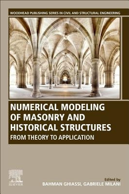 Numerical Modeling of Masonry and Historical Structures: From Theory to Application by Ghiassi, Bahman