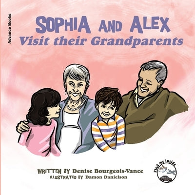 Sophia and Alex Visit Their Grandparents by Bourgeois-Vance, Denise