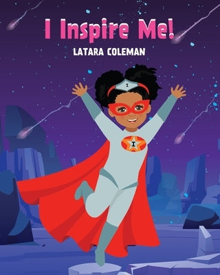 I Inspire Me! by Coleman, Latara