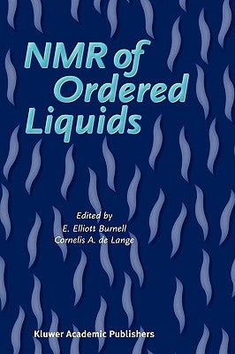 NMR of Ordered Liquids by Burnell, E. E.
