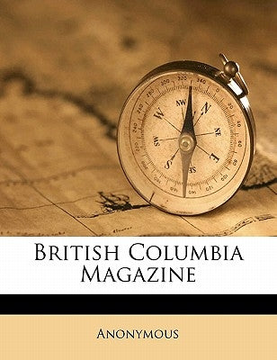 British Columbia Magazine Volume 8, No.3 by Anonymous