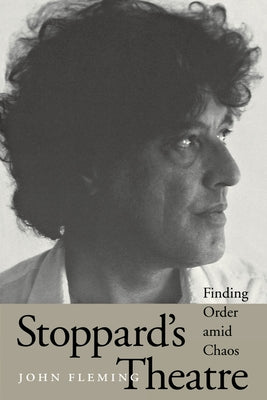 Stoppard's Theatre: Finding Order Amid Chaos by Fleming, John