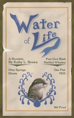 Water of Life: A Novelette by Brown, Kathy L.