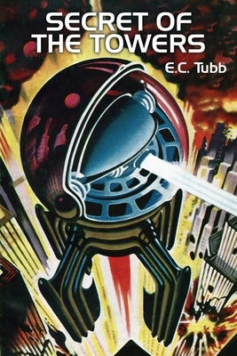 Secret of the Towers by Tubb, E. C.