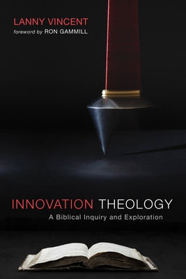 Innovation Theology by Vincent, Lanny