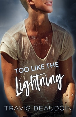 Too Like the Lightning by Beaudoin, Travis