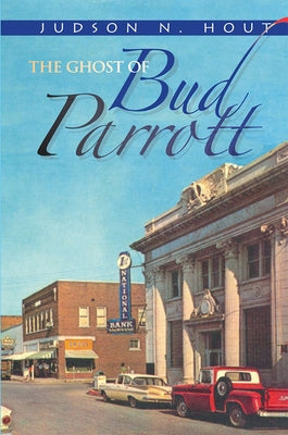 The Ghost of Bud Parrott by Hout, Judson N.