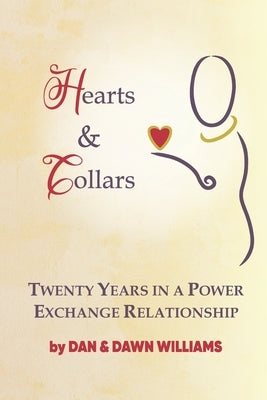 Hearts and Collars: Twenty Years in a Power Exchange Relationship by Williams, Dawn