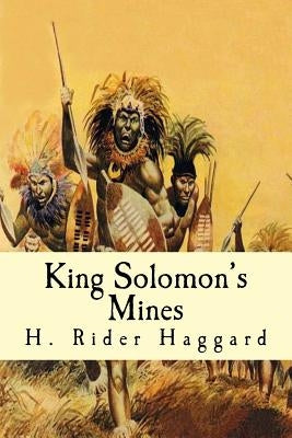 King Solomon's Mines by Rider Haggard, H.