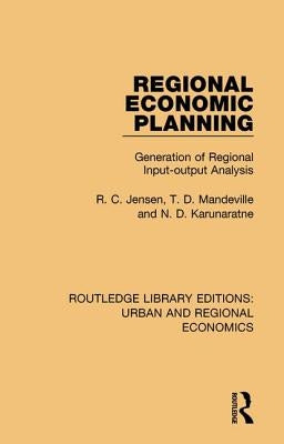 Regional Economic Planning: Generation of Regional Input-output Analysis by Jensen, R. C.