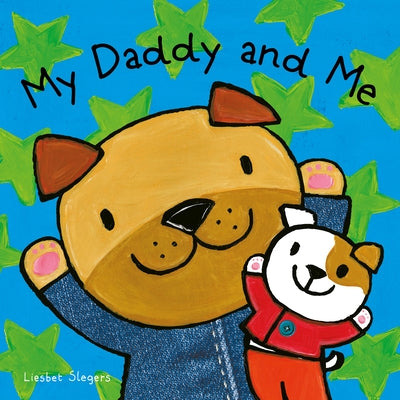 My Daddy and Me by Slegers, Liesbet