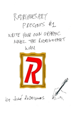 Rodriguesart #1: Writing Graphic Novels by Rodrigues, José