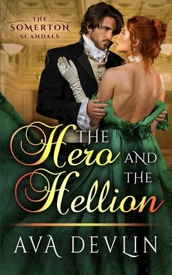 The Hero and the Hellion: A Steamy Regency Historical Romance by Devlin, Ava