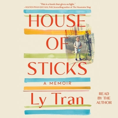 House of Sticks: A Memoir by Tran, Ly