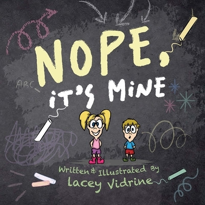 Nope, It's Mine by Vidrine, Lacey M.
