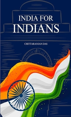 India For Indians by Chittaranjan Das