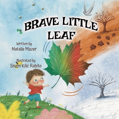 Brave Little Leaf by Mazer, Natalie