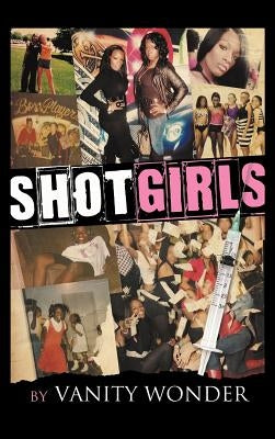 Shot Girls by Vanity Wonder