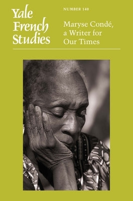 Yale French Studies, Number 140: Maryse Conde, a Writer for Our Times by Dobie, Madeleine