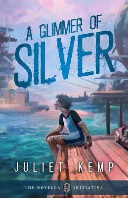 A Glimmer of Silver by Kemp, Juliet