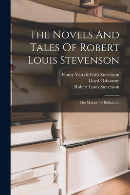 The Novels And Tales Of Robert Louis Stevenson: The Master Of Ballantrae by Stevenson, Robert Louis
