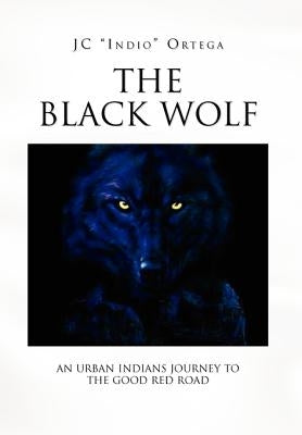 The Black Wolf by Ortega, Jc Indio