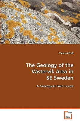The Geology of the Västervik Area in SE Sweden by Pruß, Vanessa