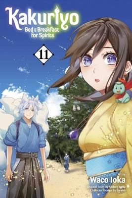 Kakuriyo: Bed & Breakfast for Spirits, Vol. 11 by Yuma, Midori