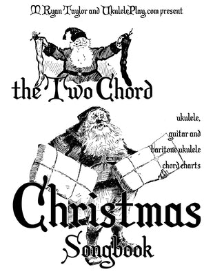 The Two Chord Christmas Songbook by Taylor, M. Ryan