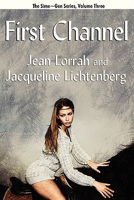 First Channel: Sime Gen, Book Three by Lorrah, Jean