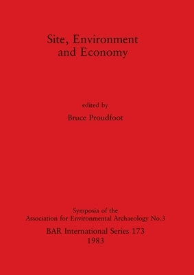 Site, Environment and Economy by Proudfoot, Bruce