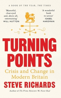 Turning Points: Crisis and Change in Modern Britain by Richards, Steve