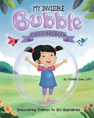 MY INVISIBLE Bubble Coloring Book: Empowering Children to Set Boundaries by Chan, Michelle