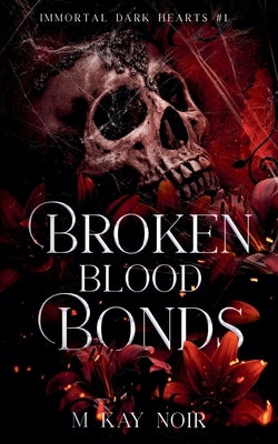 Broken Blood Bonds by Noir, M. Kay