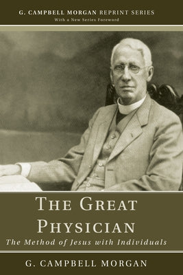 The Great Physician by Morgan, G. Campbell