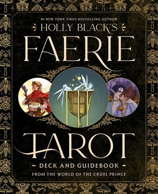 Holly Black's Faerie Tarot Deck and Guidebook: From the World of Elfhame by Black, Holly