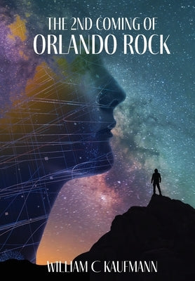 The 2nd Coming of Orlando Rock by Kaufmann, William C.