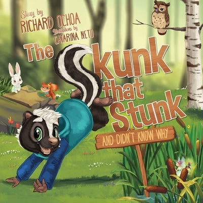 The Skunk That Stunk and Didn't Know Why by Ochoa, Richard