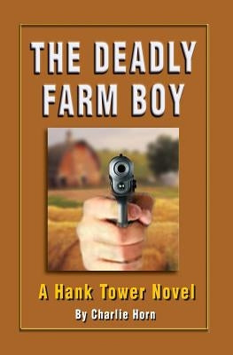 The Deadly Farm Boy by Horn, Charlie
